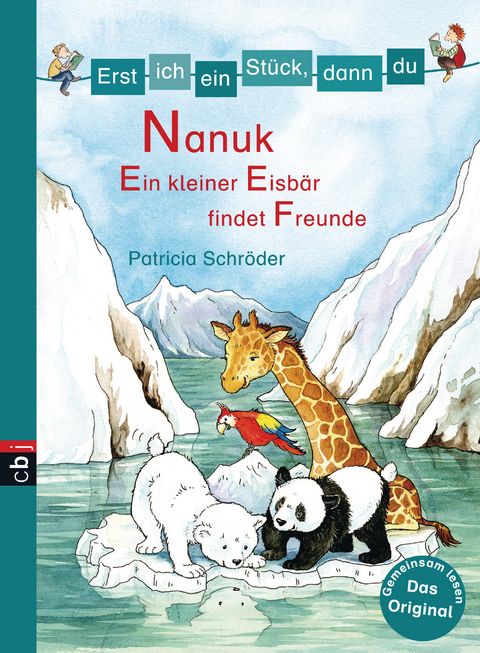 Erst ich ein Stück, dann du! - Nanuk - Ein kleiner Eisbär findet Freunde - Patricia Schröder