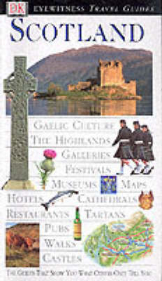 DK Eyewitness Travel Guide: Scotland - Alastair Scott, Juliet Clough, Keith Davidson, Sandie Randall