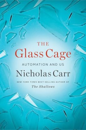 The Glass Cage - Nicholas Carr