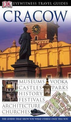 DK Eyewitness Travel Guide: Cracow - Teresa Czerniewicz-Umer