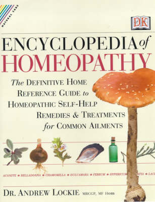 Natural Care:   Encyclopedia Of Homeopathy - Andrew Lockie