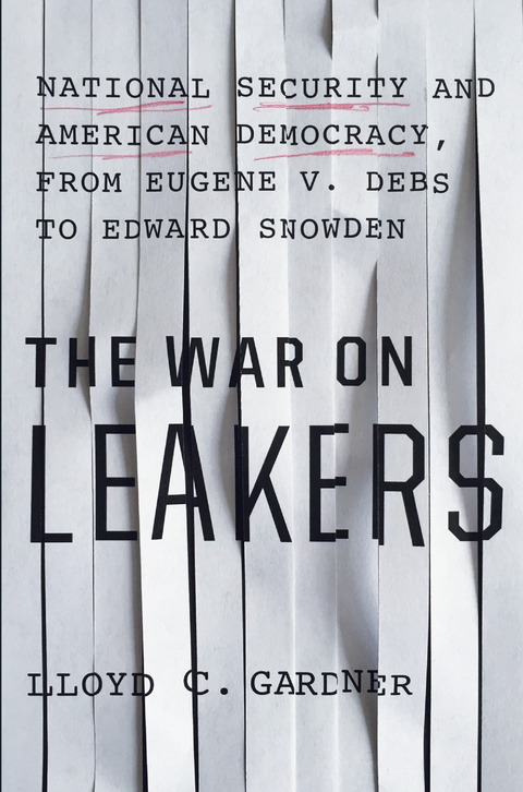 The War on Leakers - Lloyd C. Gardner