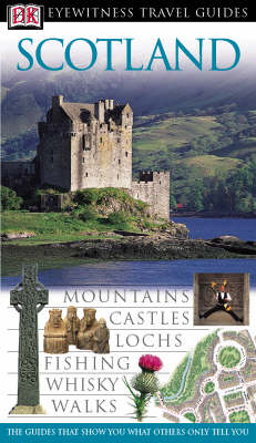 DK Eyewitness Travel Guide: Scotland - Alastair Scott, Juliet Clough, Keith Davidson, Sandie Randall