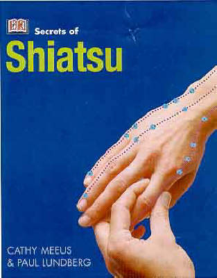 Secrets of:  Shiatsu - Cathy Meeus