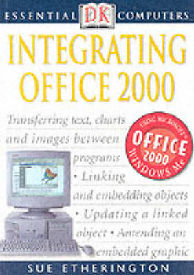 Essential Computers:  Integrating Office 2000 - 