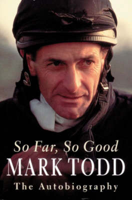 So Far, So Good - Mark Todd