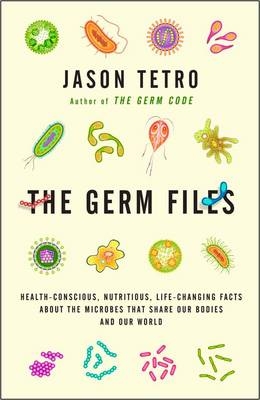 Germ Files -  Jason Tetro