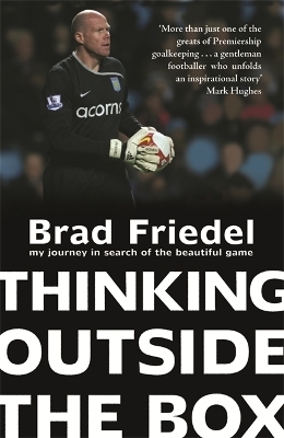 Thinking Outside the Box - Brad Friedel