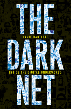 The Dark Net - Jamie Bartlett