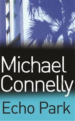 Echo Park - Michael Connelly