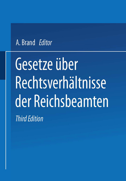 Gesetze über die Rechtsverhältnisse der Reichsbeamten - A. Brand