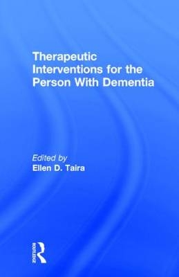 Therapeutic Interventions for the Person With Dementia -  Ellen D Taira