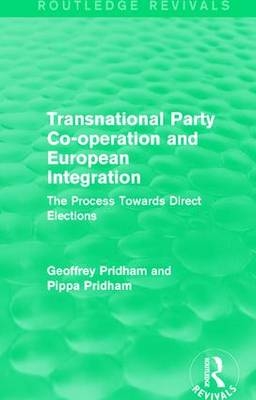 Transnational Party Co-operation and European Integration -  Geoffrey Pridham,  Pippa Pridham