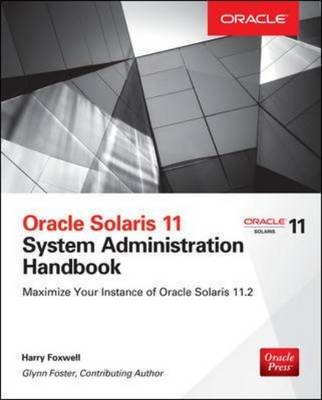 Oracle Solaris 11.2 System Administration Handbook (Oracle Press) -  Glynn Foster,  Harry Foxwell