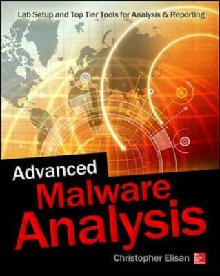 Advanced Malware Analysis -  Christopher C. Elisan