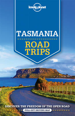 Lonely Planet Tasmania Road Trips -  Anthony Ham,  Charles Rawlings-Way,  Meg Worby