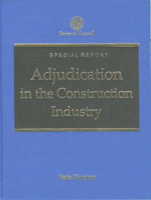 Adjudication in the Construction Industry - Kate Gordon