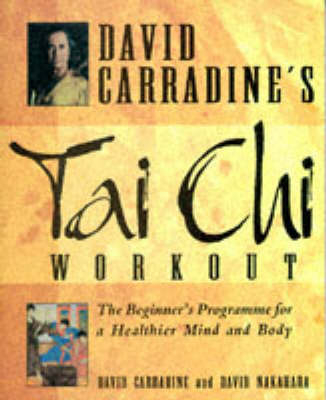 David Carradine's Tai Chi Workout - David Carradine, David Nakahara