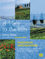 A Place in the Sun: Favourite Destinations - Fanny Blake