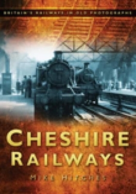 Cheshire Railways - Mike Hitches