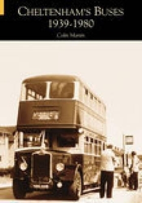 Cheltenham's Buses 1939-1980 - Colin Martin