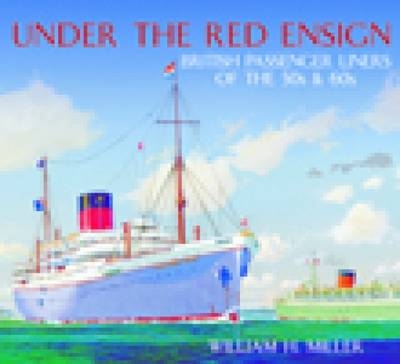 Under the Red Ensign - William H. Miller