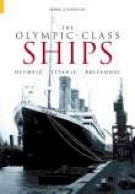 The Olympic Class Ships - Mark Chirnside