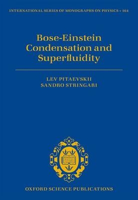 Bose-Einstein Condensation and Superfluidity -  Lev Pitaevskii,  Sandro Stringari