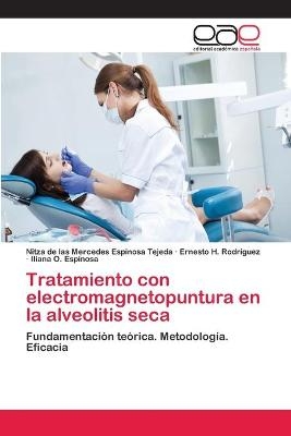 Tratamiento con electromagnetopuntura en la alveolitis seca - Nitza de las Mercedes Espinosa Tejeda, Ernesto H. RodrÃ­guez, Iliana O. Espinosa