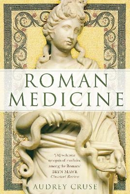 Roman Medicine - Audrey Cruse