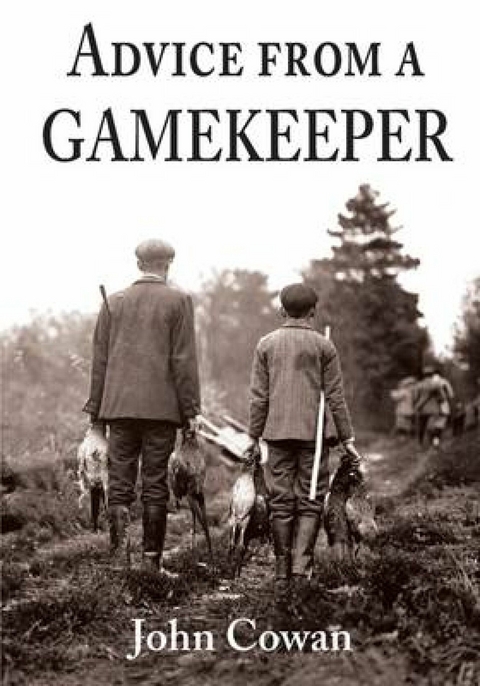 Advice from a Gamekeeper -  John Cowan