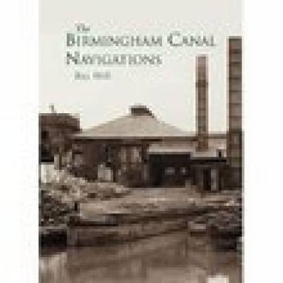 The Birmingham Canal Navigations - Ray Shill