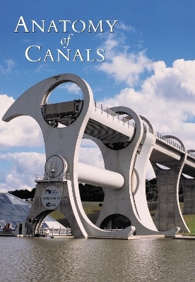 The Anatomy of Canals Volume 3 - Anthony Burton, Derek Pratt