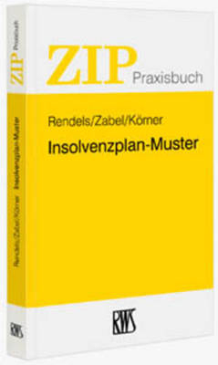 Insolvenzplan-Muster - Dietmar Rendels, Karsten Zabel, Sandra Korner