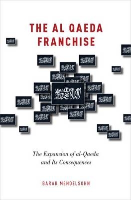 al-Qaeda Franchise -  Barak Mendelsohn