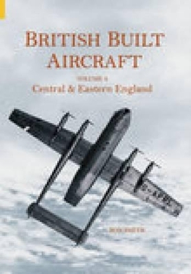 British Built Aircraft Volume 4 - Ron Smith