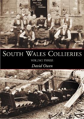 South Wales Collieries Volume 3 - David Owen