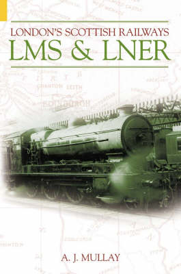 London's Scottish Railways - Sandy Mullay