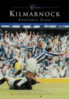 Kilmarnock Football Club (Classic Matches) - Gordon Allison