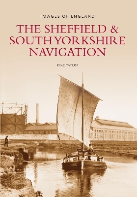 The Sheffield and South Yorkshire Navigation - Mike Taylor