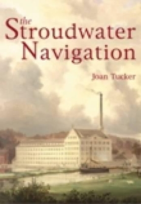 The Stroudwater Navigation - Joan Tucker