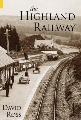 The Highland Railway - David Ross