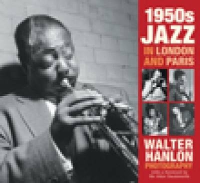 1950s Jazz in London and Paris - Walter Hanlon