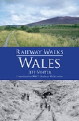 Railway Walks: Wales - Jeff Vinter