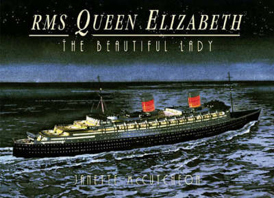 Rms Queen Elizabeth: the Beautiful Lady - Janette McCutcheon