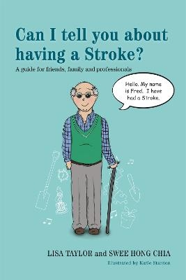 Can I tell you about having a Stroke? - Lisa Taylor, Swee Hong Chia