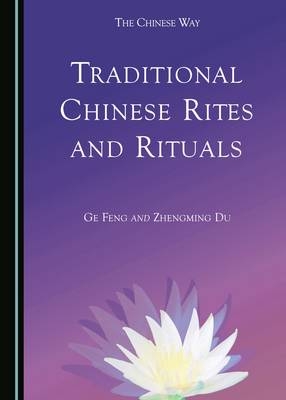 Traditional Chinese Rites and Rituals -  Zhengming Du