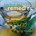 Herbal Tea Remedies - Jessica Houdret