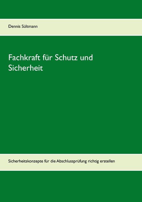 Leitfaden Fachkraft für Schutz und Sicherheit - Dennis Sültmann