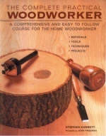 The Complete Practical Woodworker - Stephen Corbett